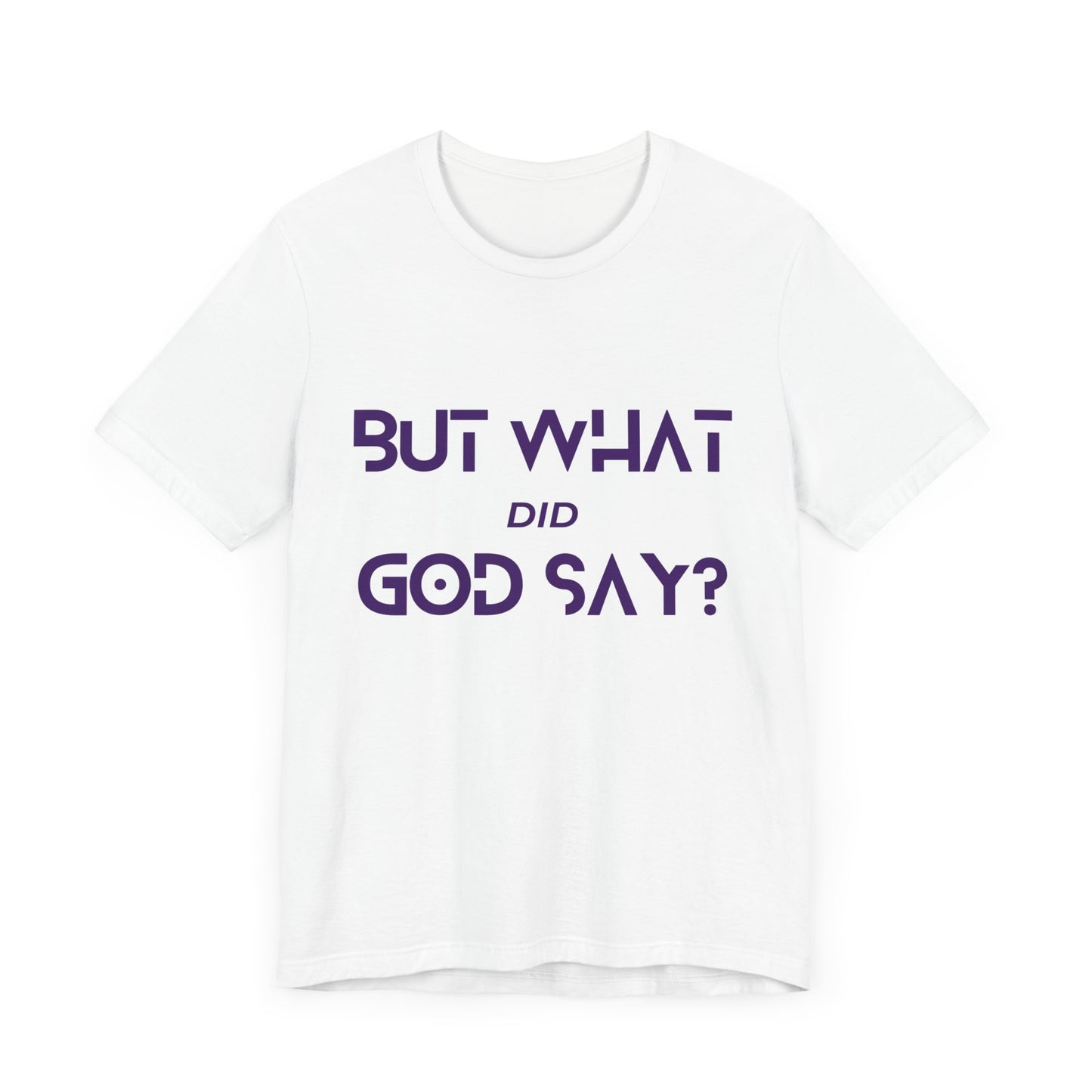 But What Did God Say? Premium Tee