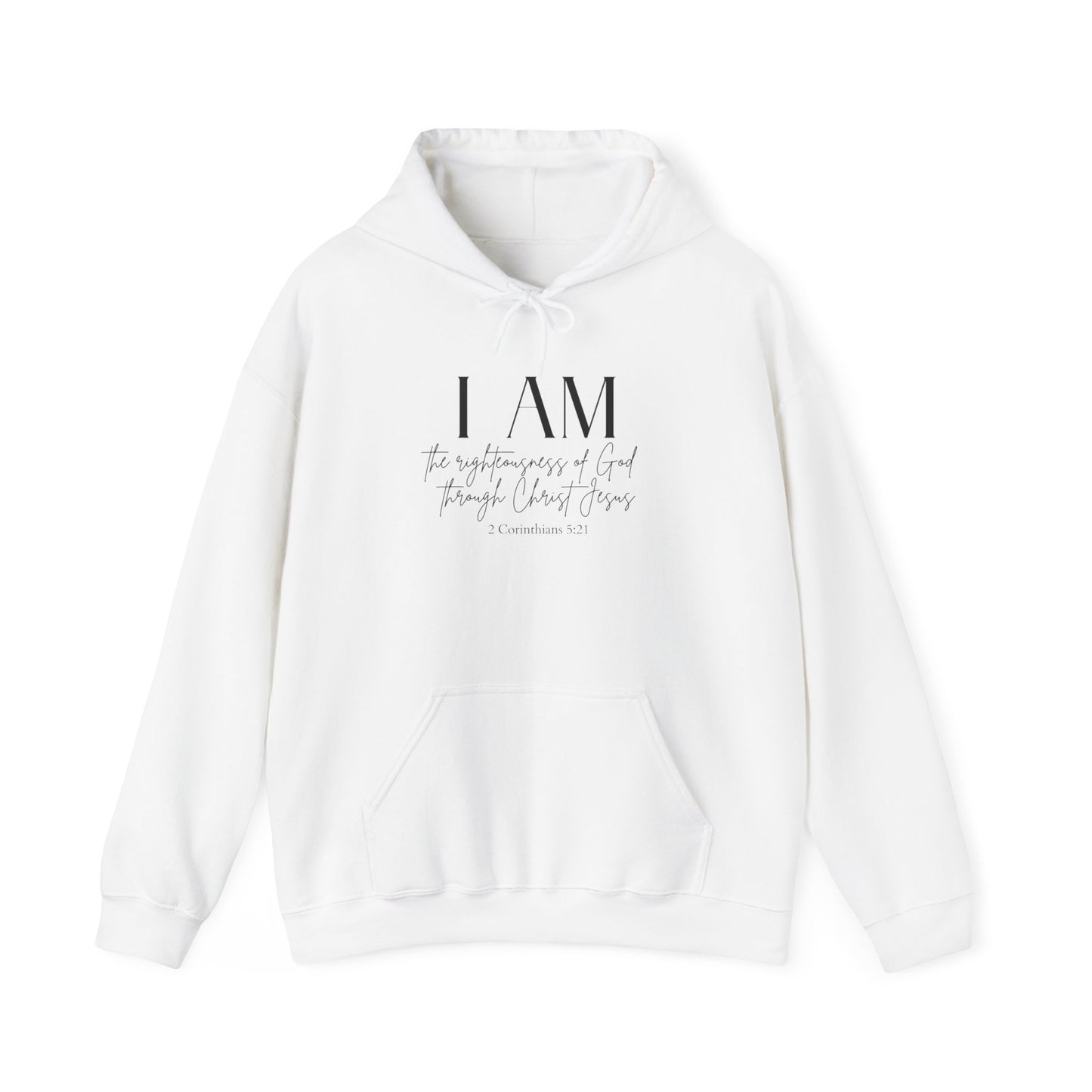 I Am The Righteousness Of God Through Christ Jesus Hoodie