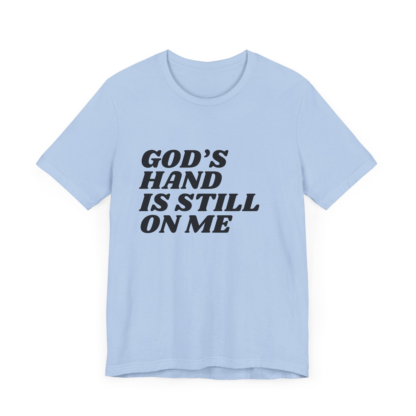 God's Hand Is Still On Me Premium Tee