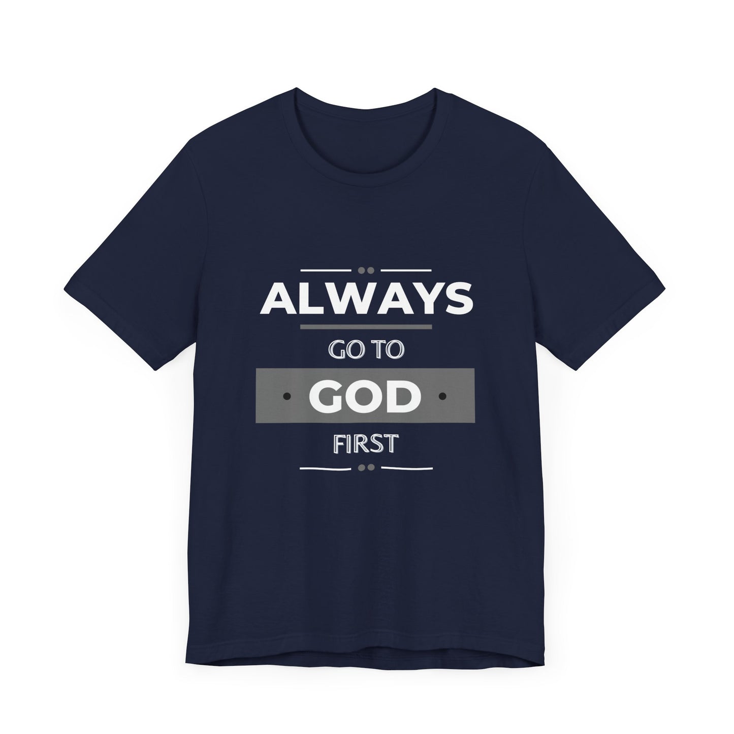 Always Go To God First Premium Tee