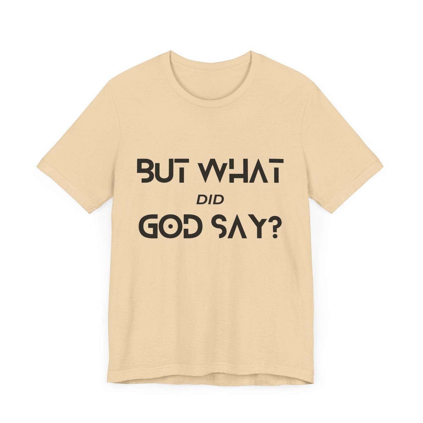 But What Did God Say? Premium Tee