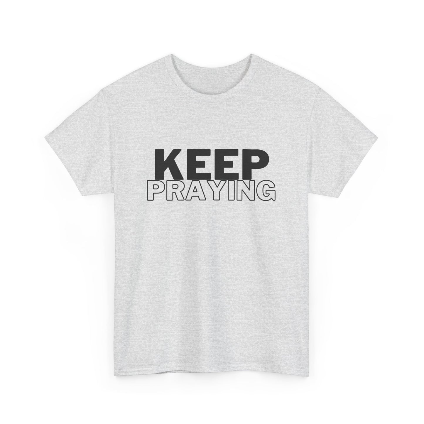 Keep Praying Classic Tee