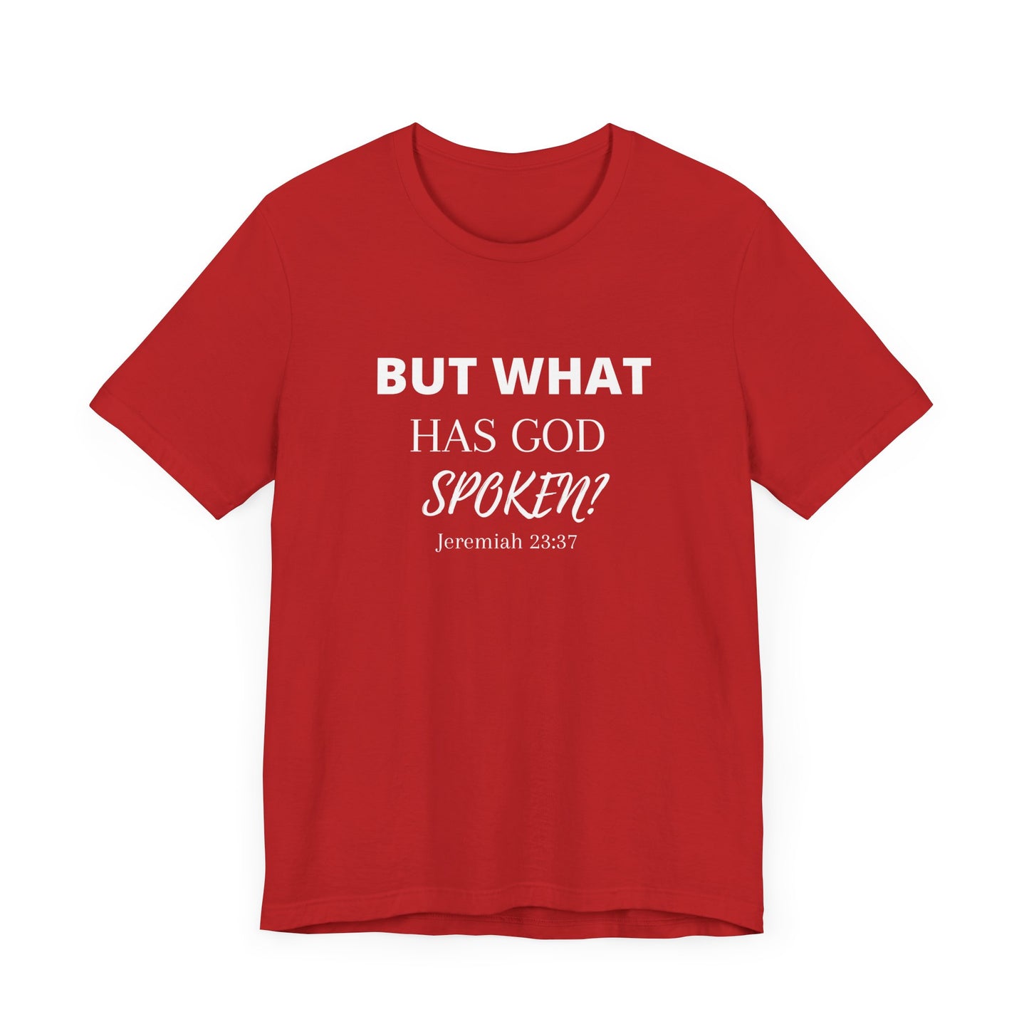 But What Has God Spoken? Premium Tee