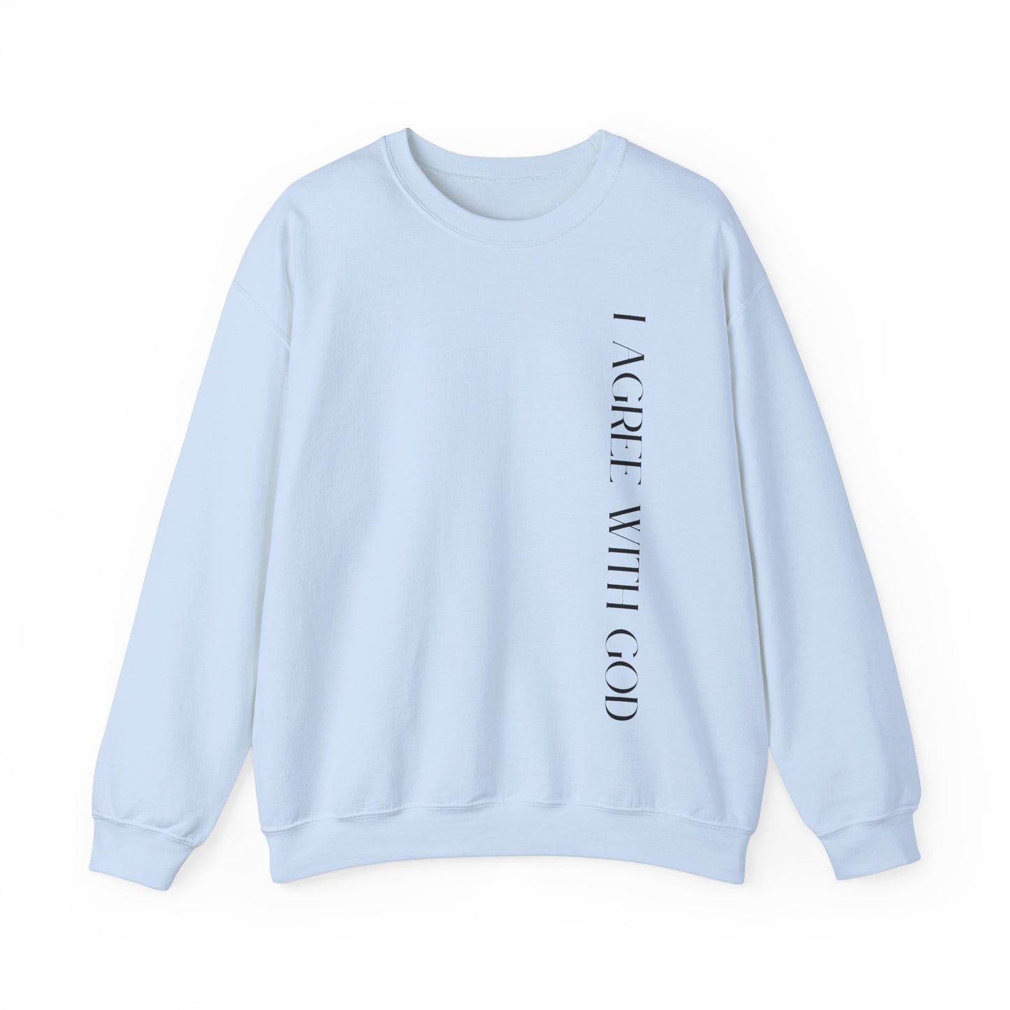 I Agree With God Sweatshirt