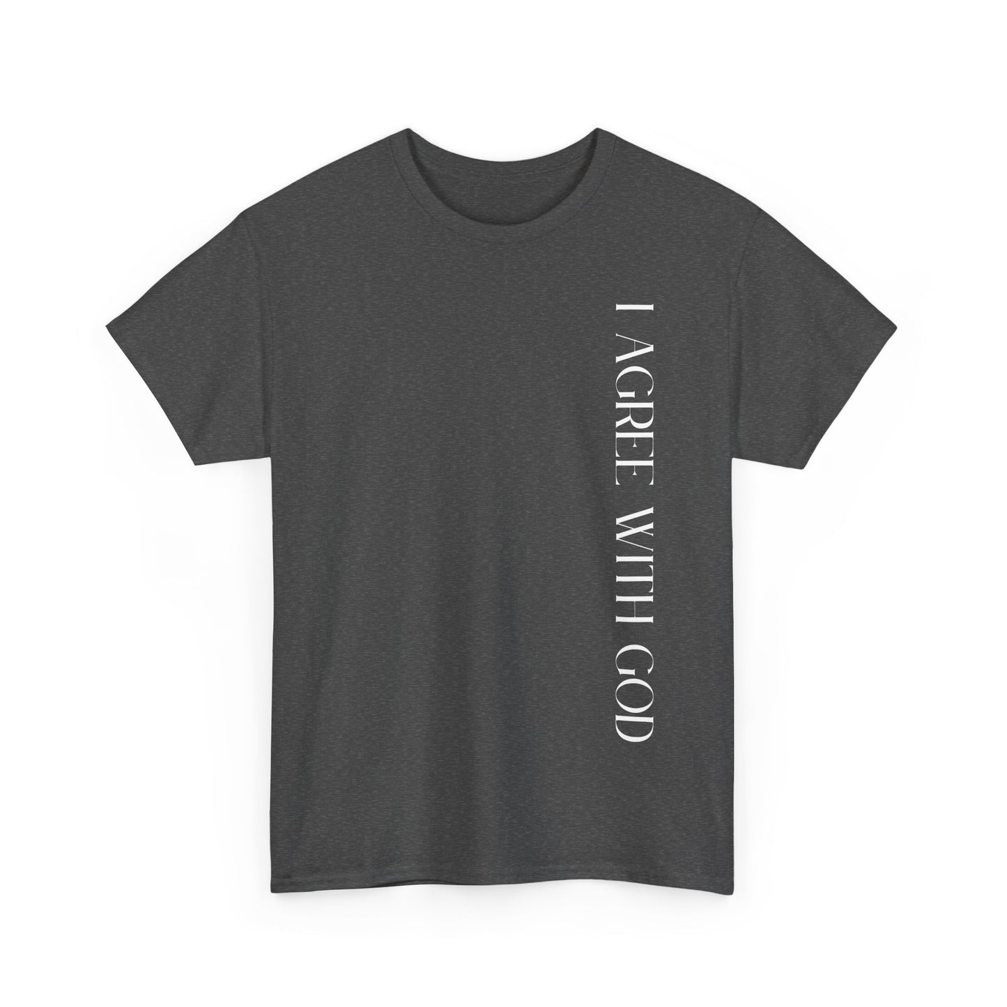I Agree With God Classic Tee