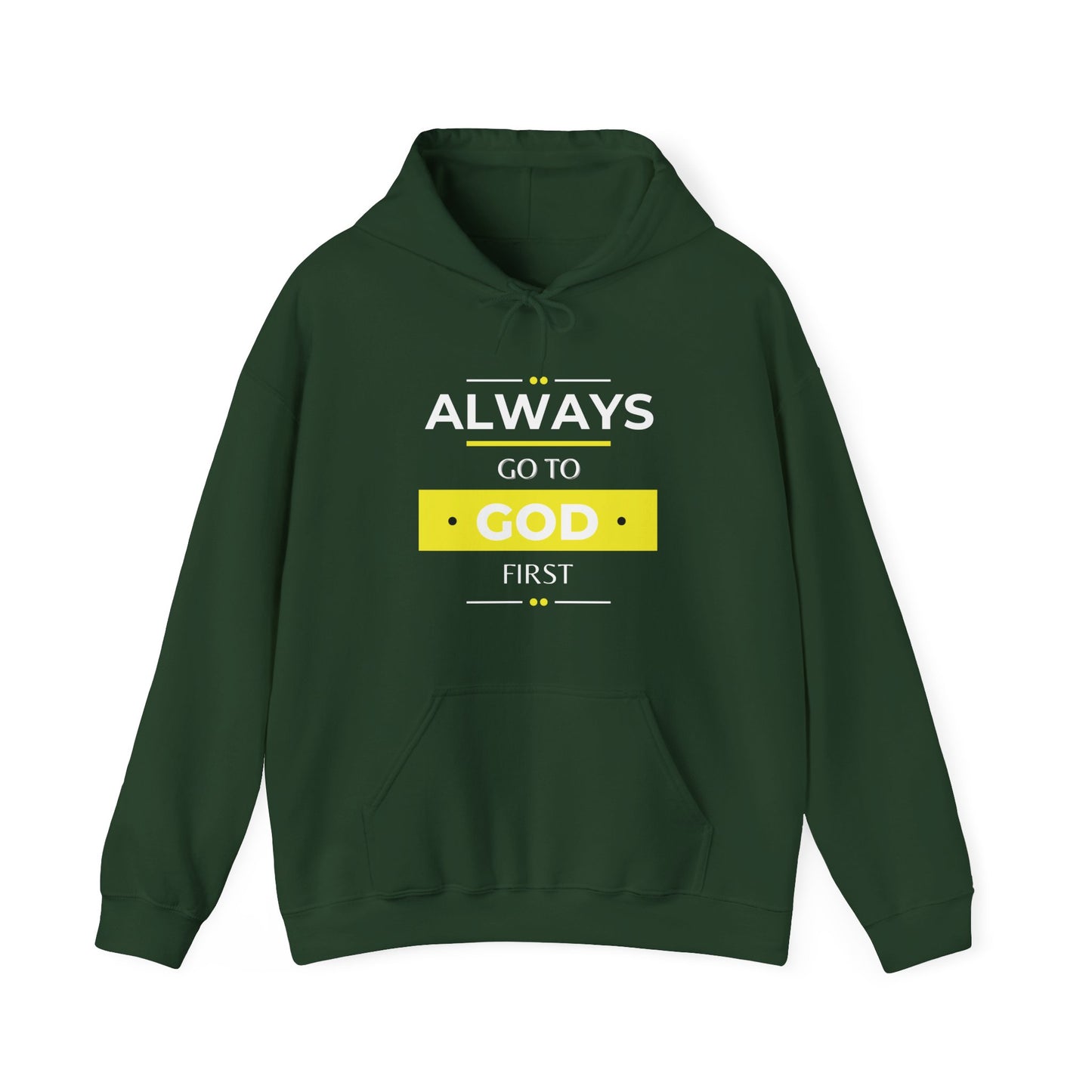 Always Go To God First Hoodie