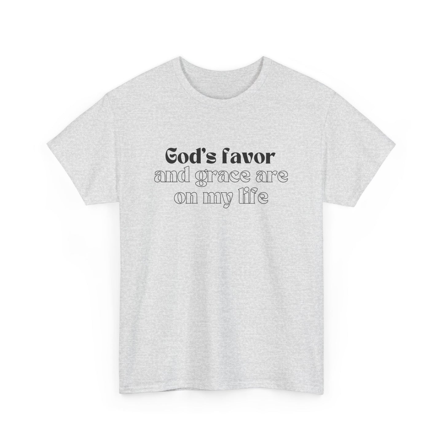 God's Favor And Grace Are On My Life Classic Tee