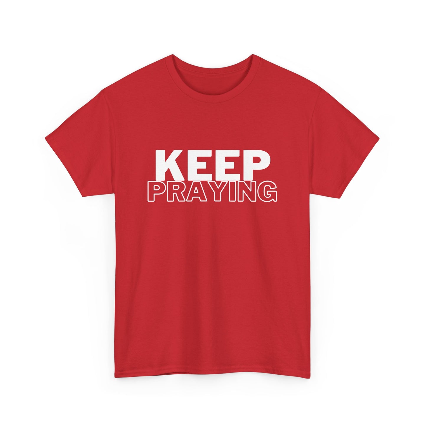 Keep Praying Classic Tee