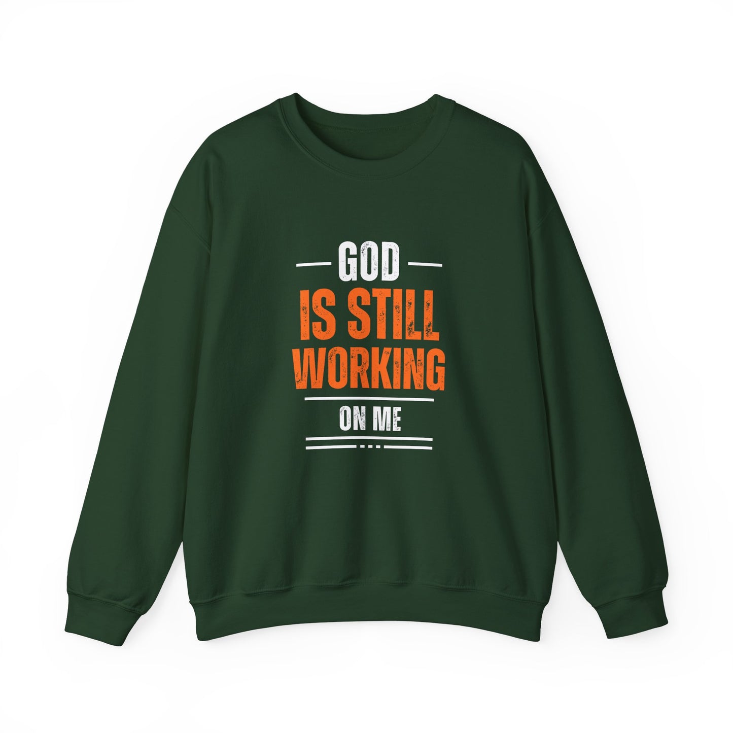 God Is Still Working On Me Sweatshirt