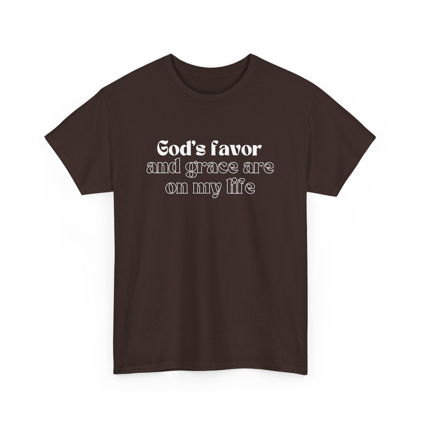 God's Favor And Grace Are On My Life Classic Tee