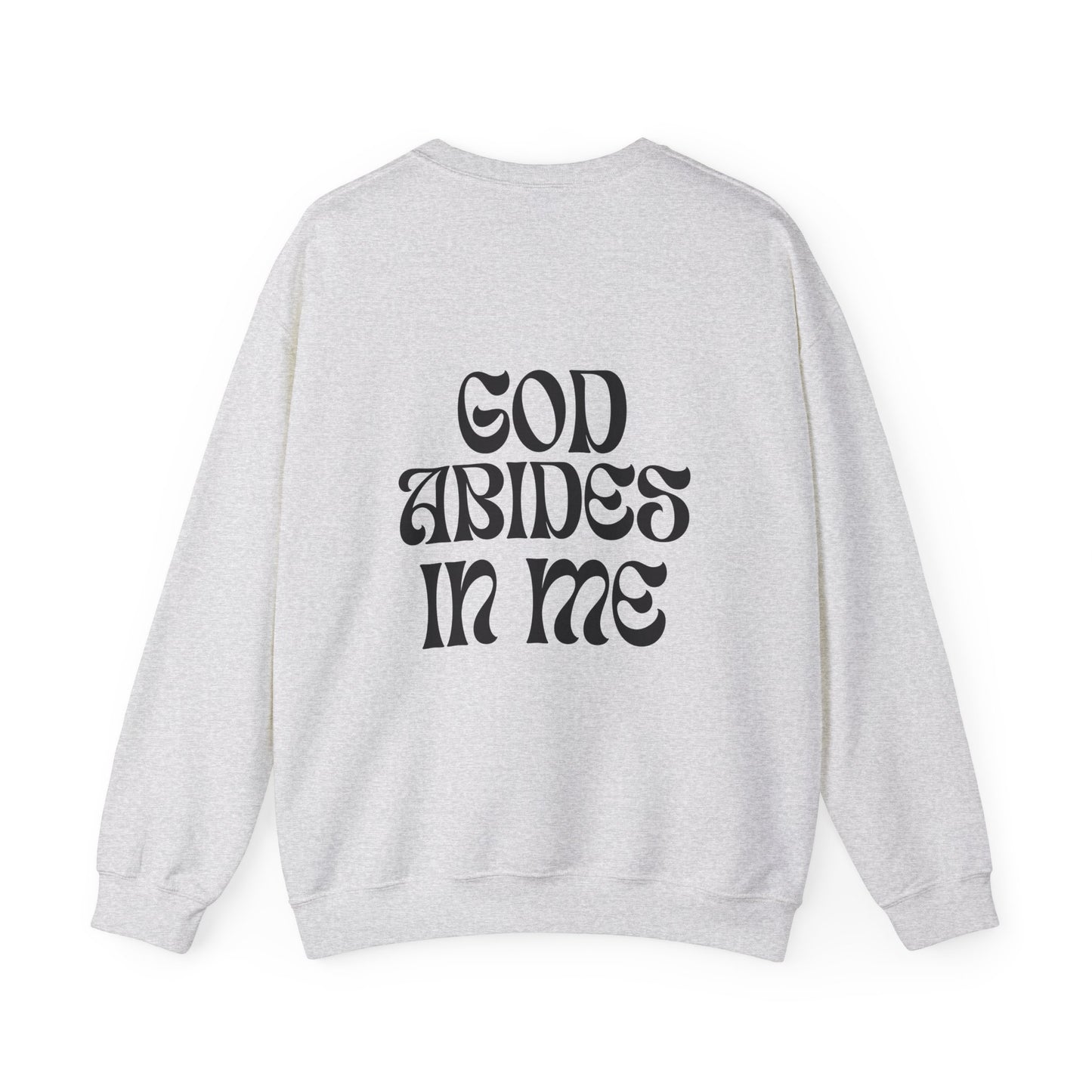 I Abide In God, God Abides In Me Sweatshirt