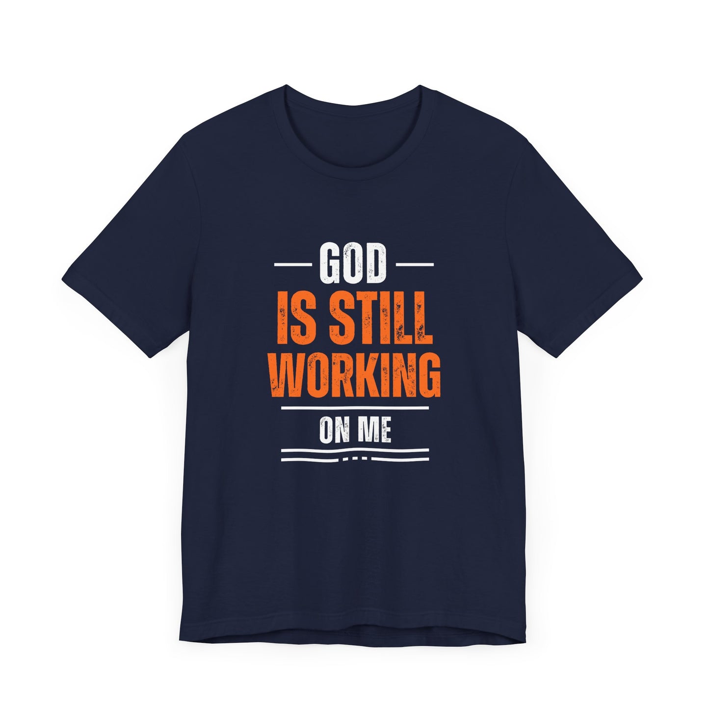 God Is Still Working On Me Premium Tee
