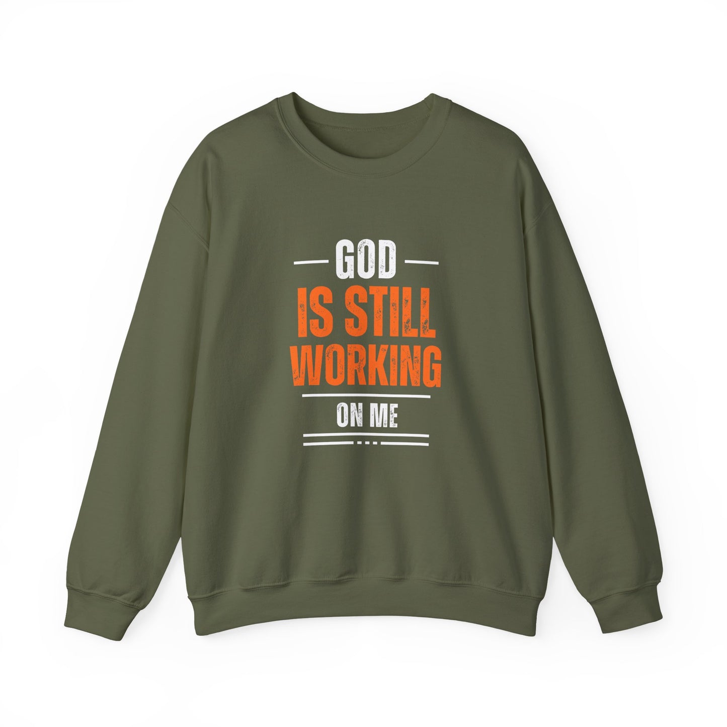 God Is Still Working On Me Sweatshirt