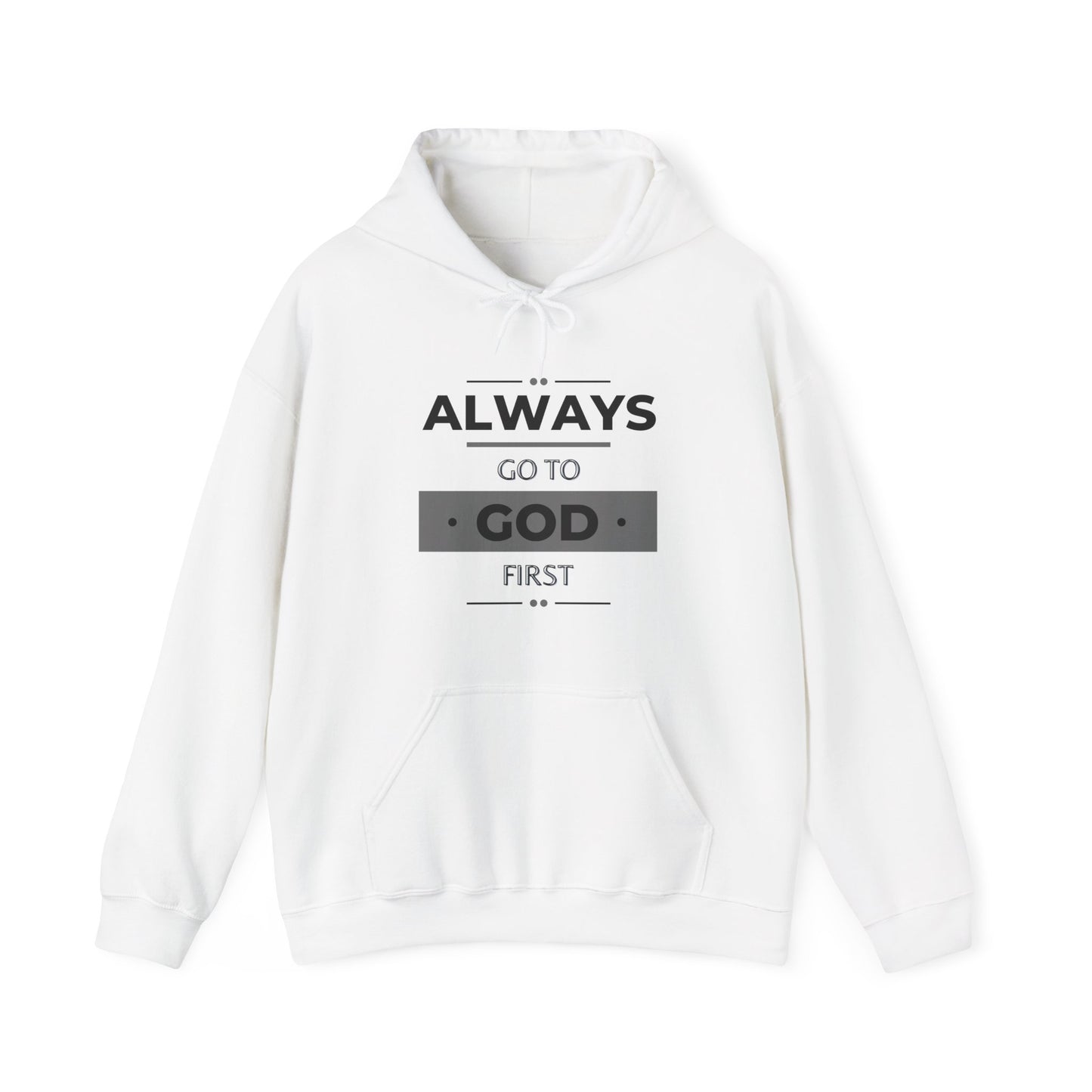 Always Go To God First Hoodie