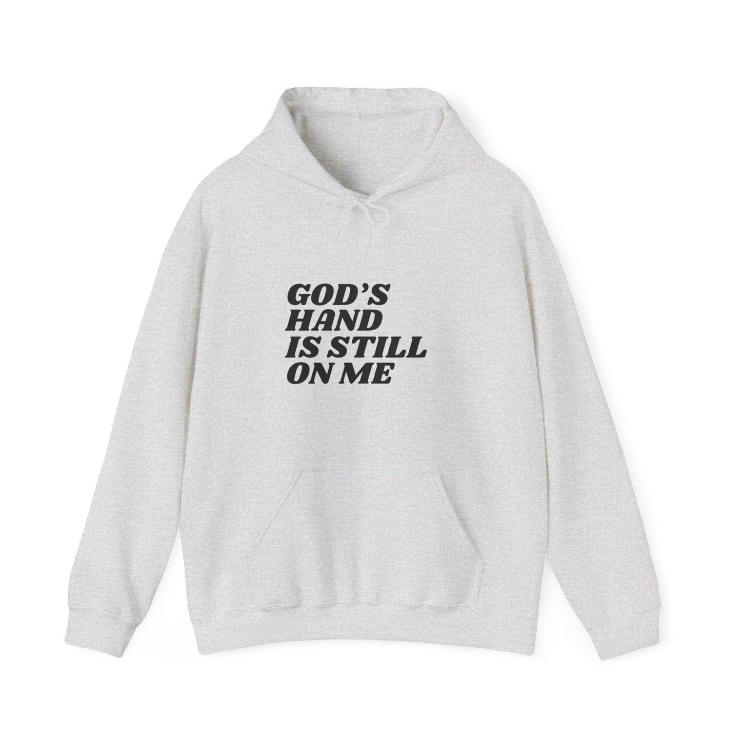 God's Hand Is Still On Me Hoodie