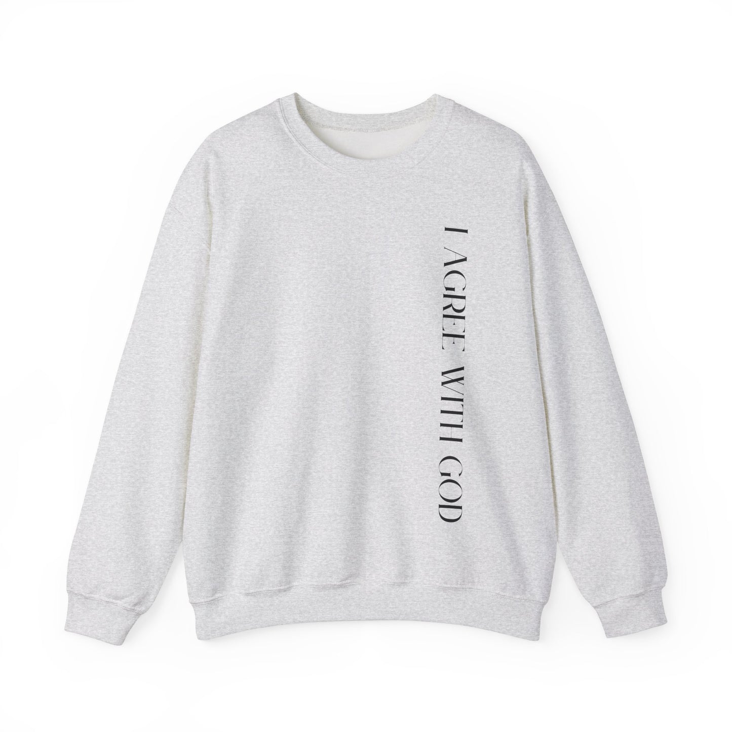I Agree With God Sweatshirt