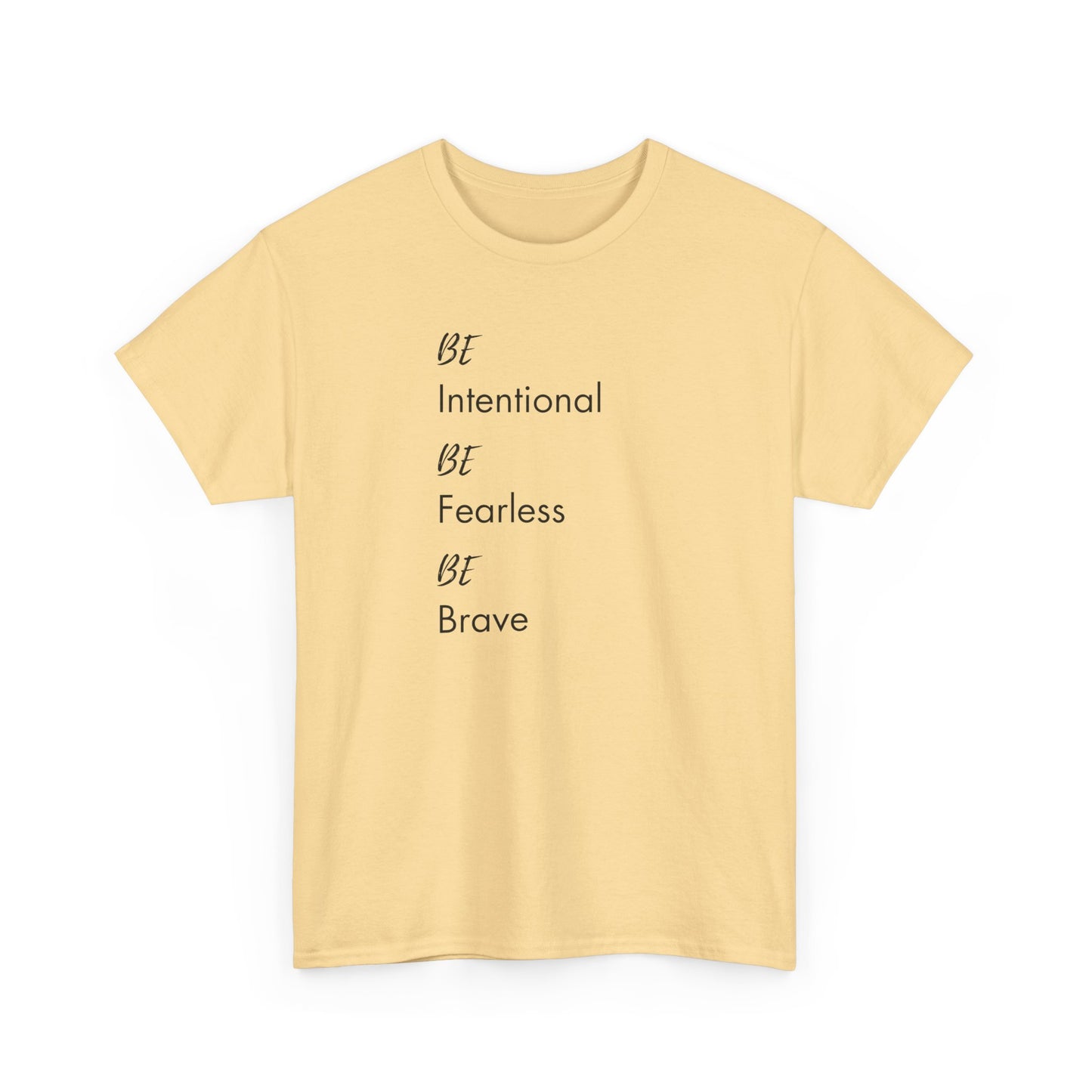Be Intentional, Be Fearless, Be Brave Classic Tee