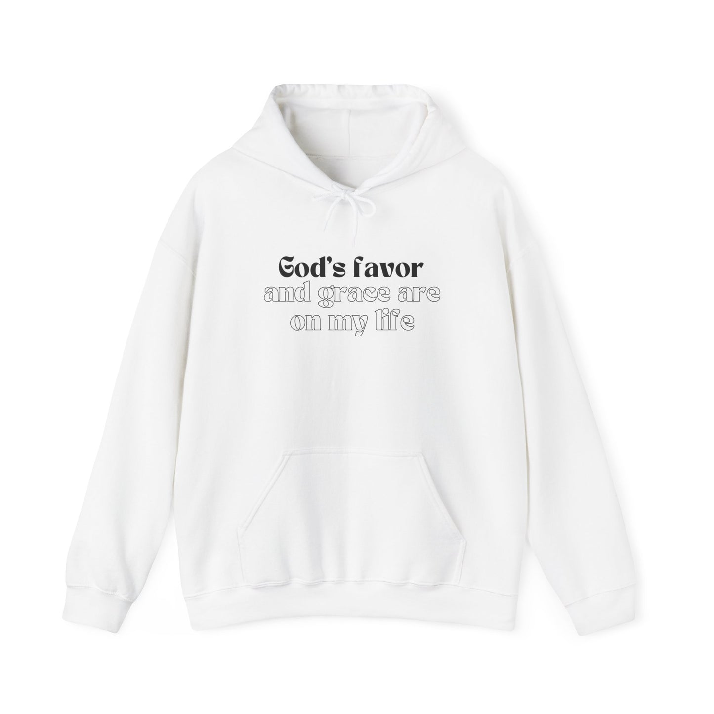 God's Favor And Grace Are On My Life Hoodie