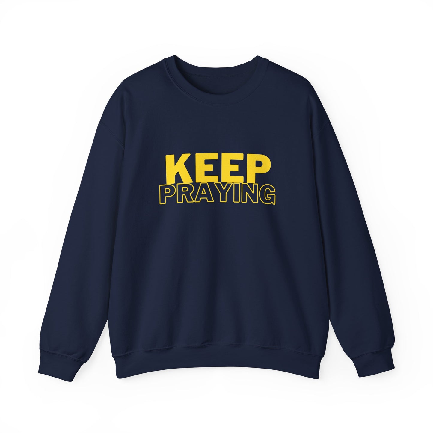 Keep Praying Sweatshirt