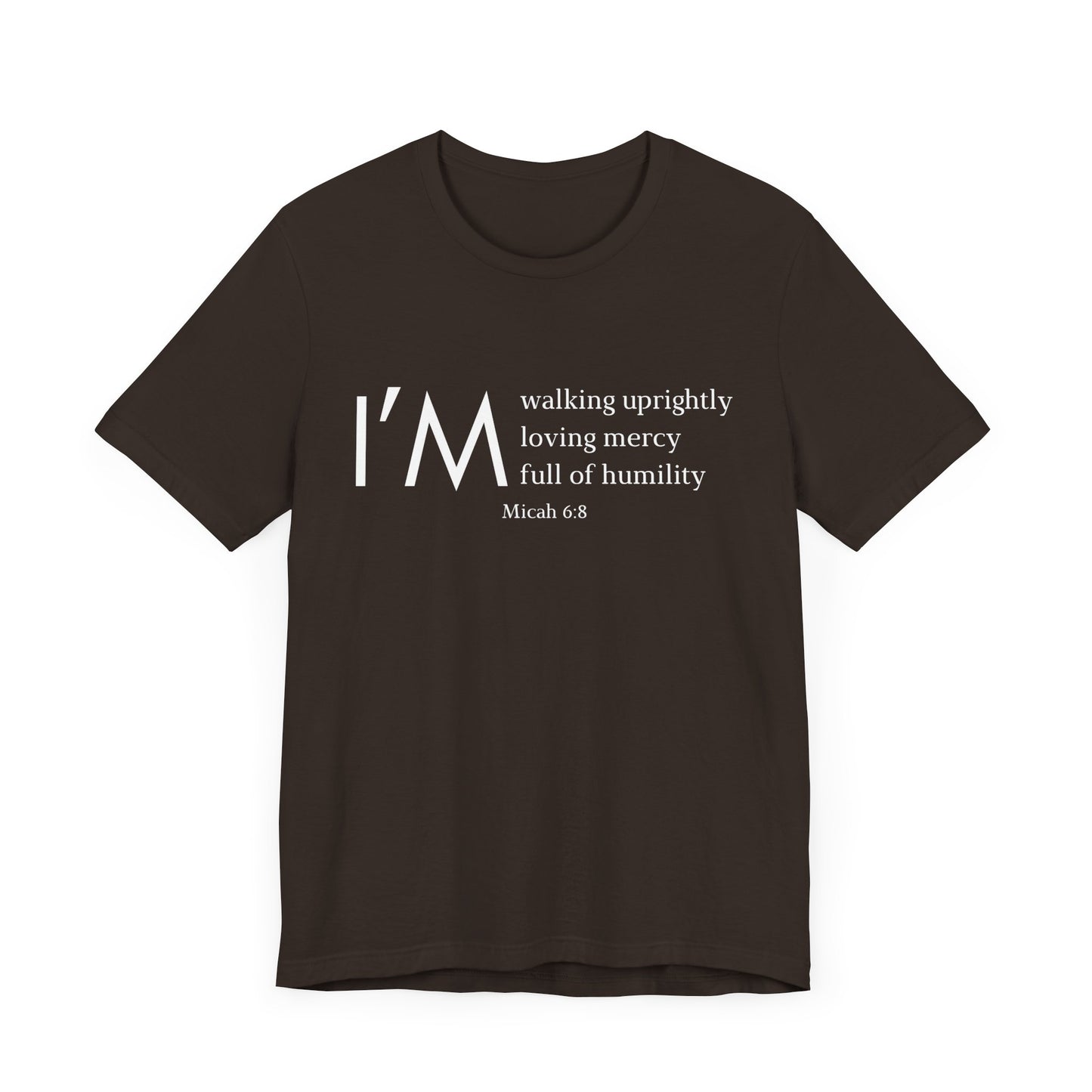 I'm Walking Uprightly, Loving Mercy, Full Of Humility Micah 6:8 Premium Tee