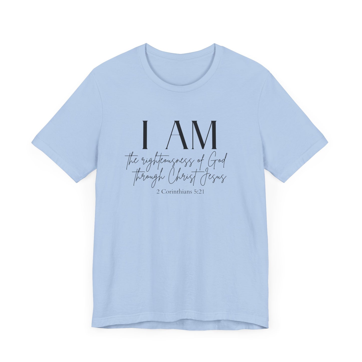 I Am The Righteousness Of God Through Christ Jesus Premium Tee
