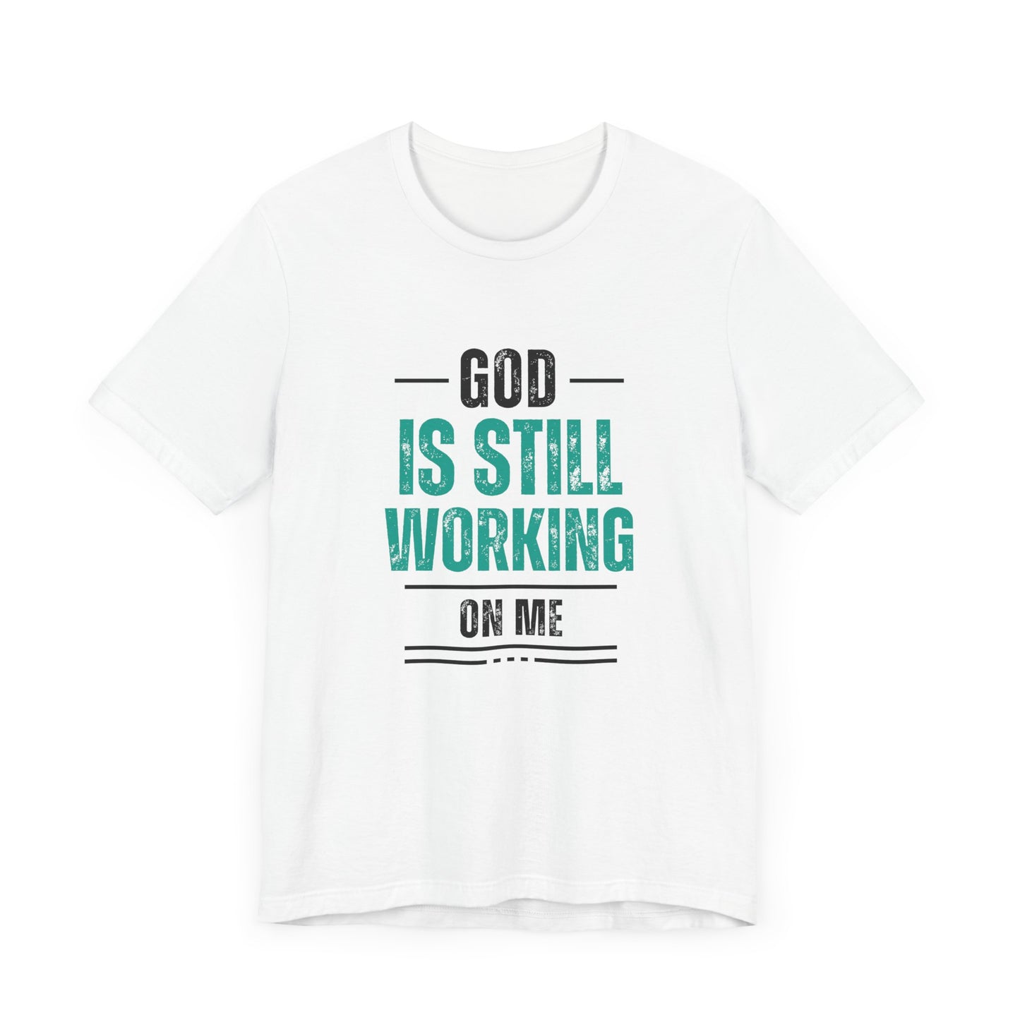 God Is Still Working On Me Premium Tee