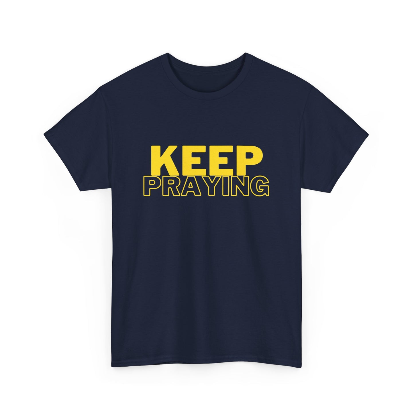 Keep Praying Classic Tee