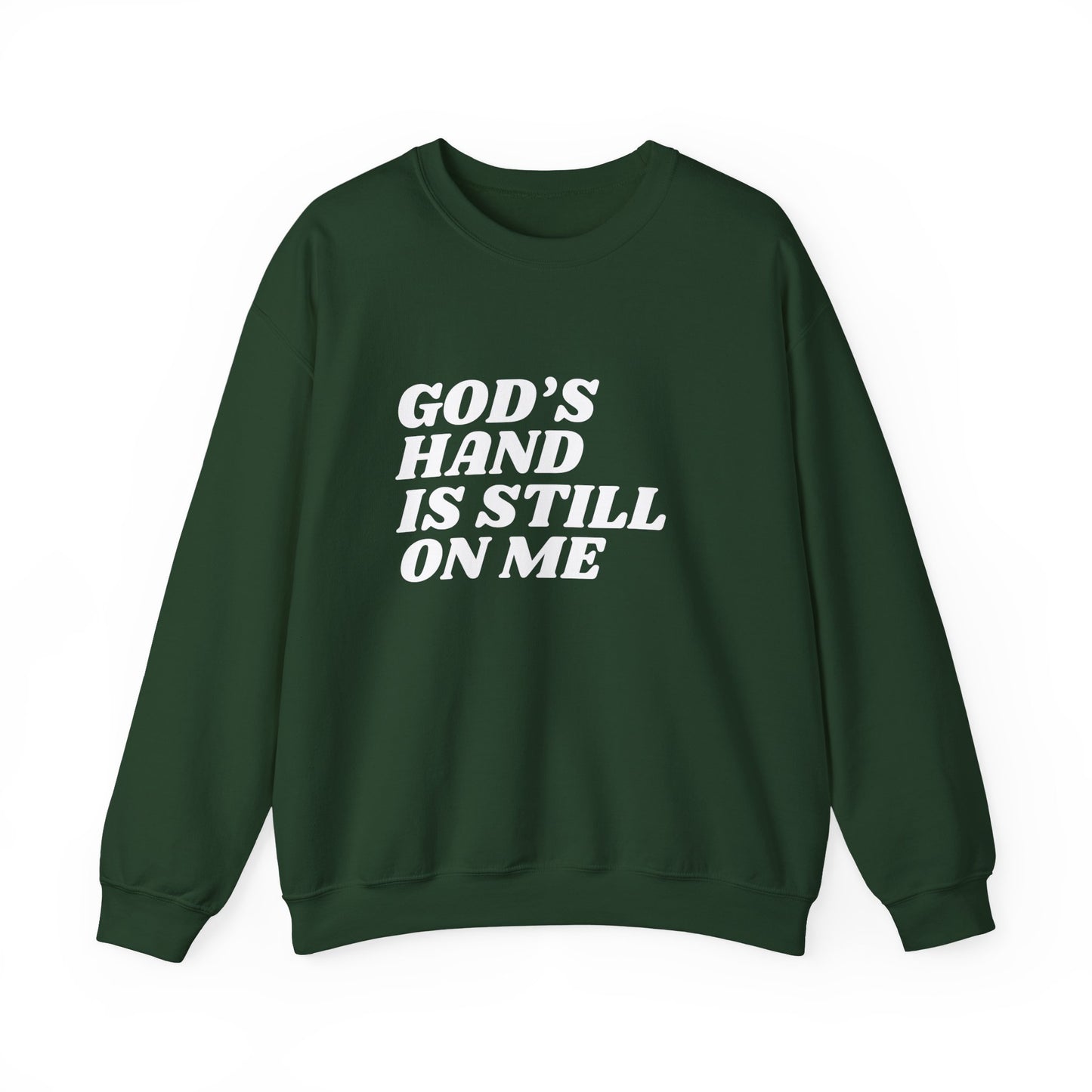 God's Hand Is Still On Me Sweatshirt