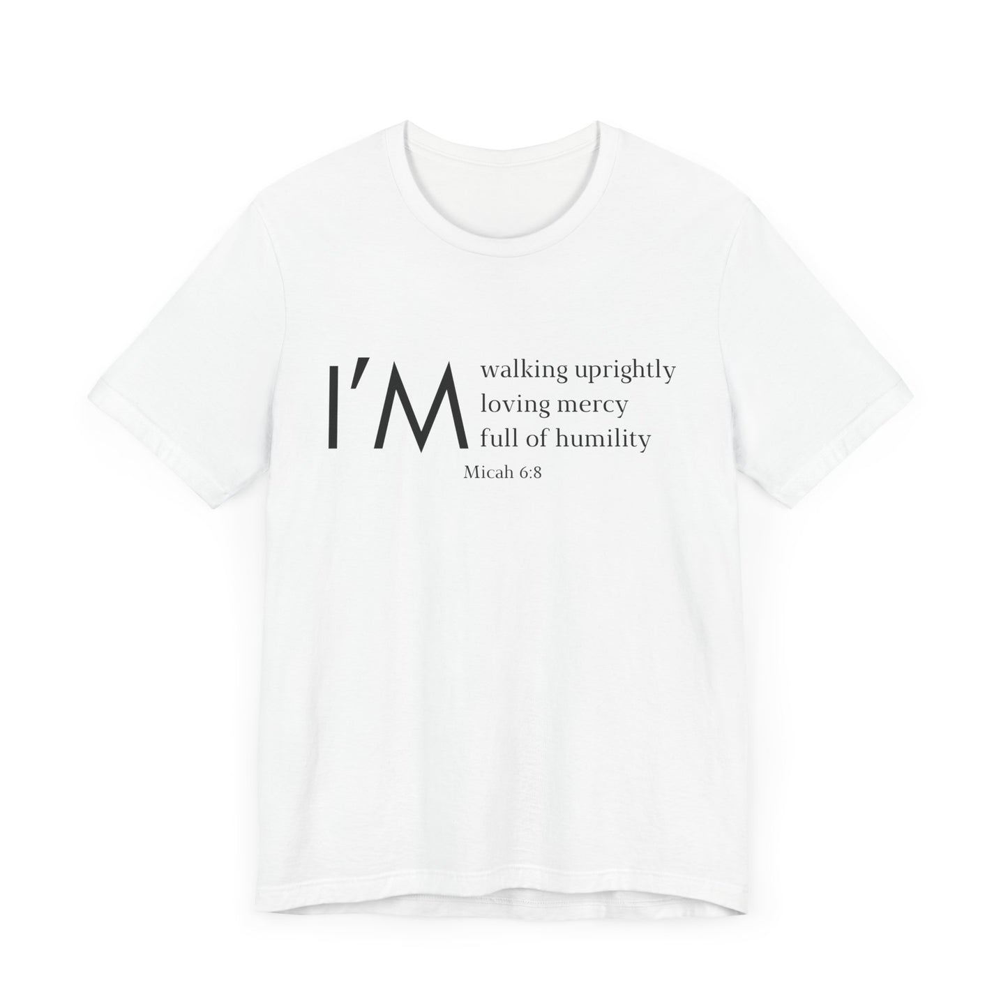 I'm Walking Uprightly, Loving Mercy, Full Of Humility Micah 6:8 Premium Tee