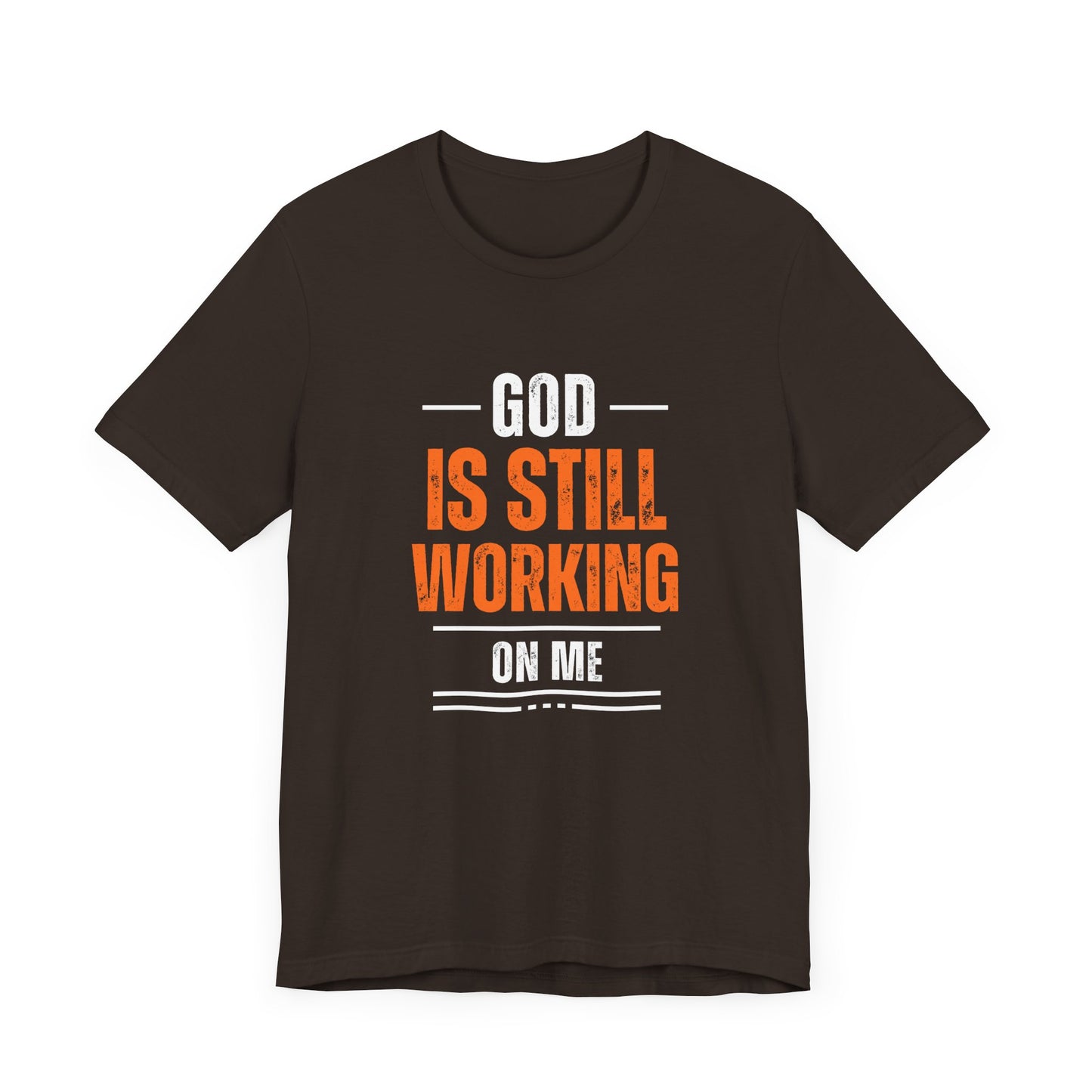God Is Still Working On Me Premium Tee