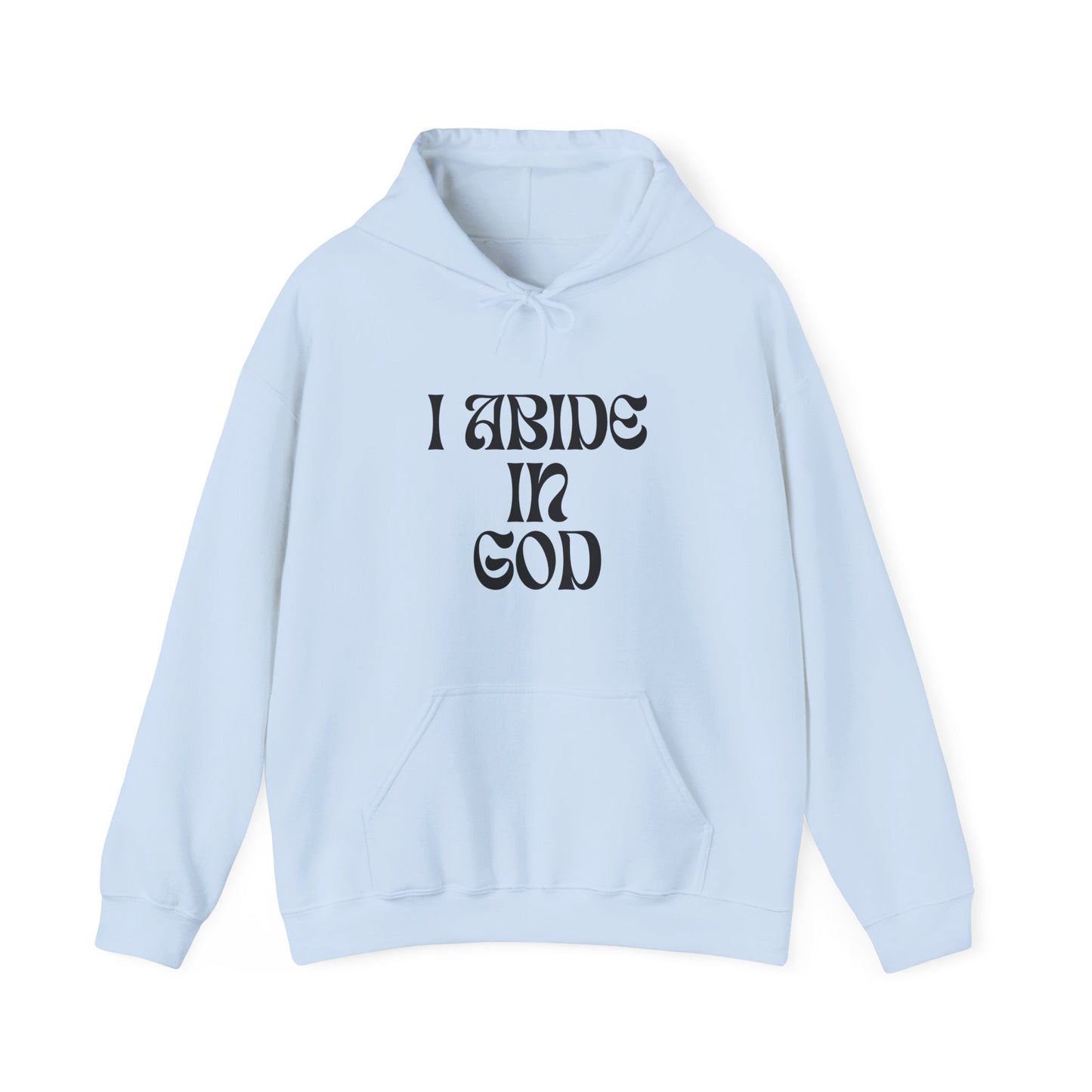 I Abide In God, God Abides In Me Hoodie