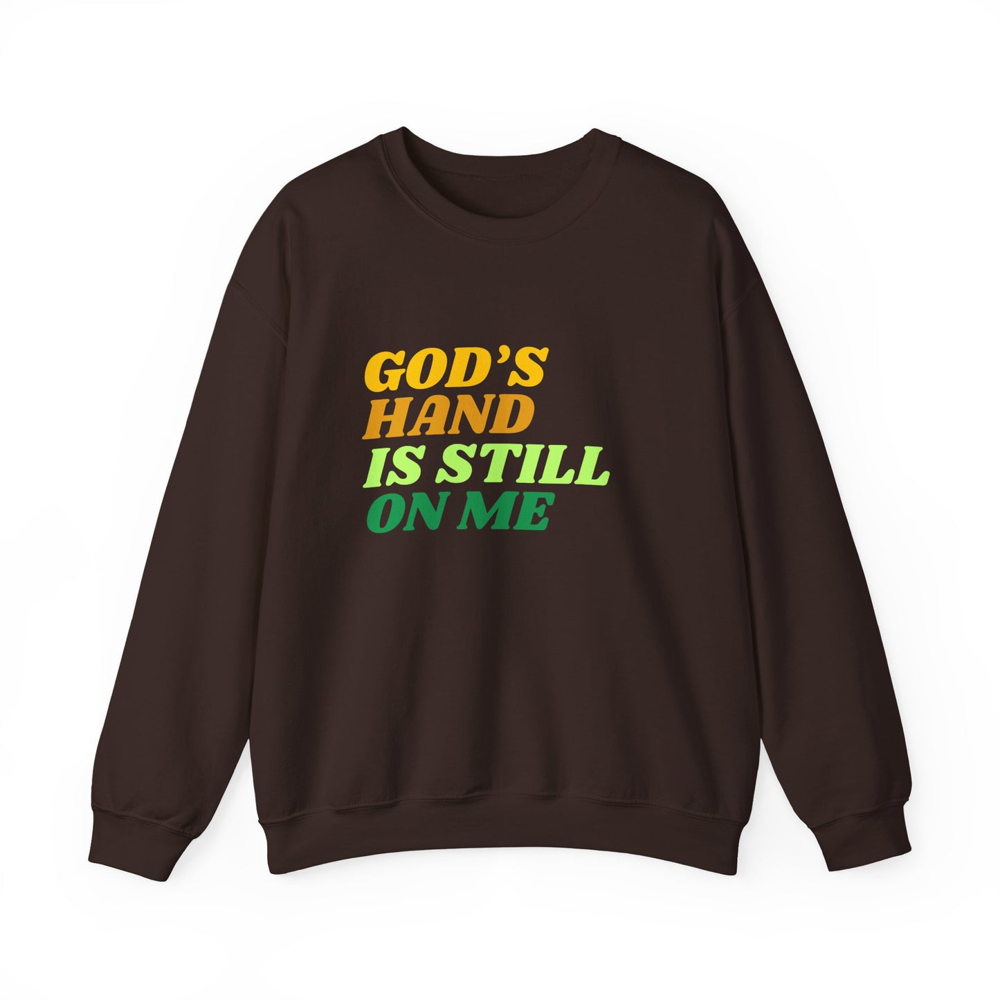 God's Hand Is Still On Me Sweatshirt
