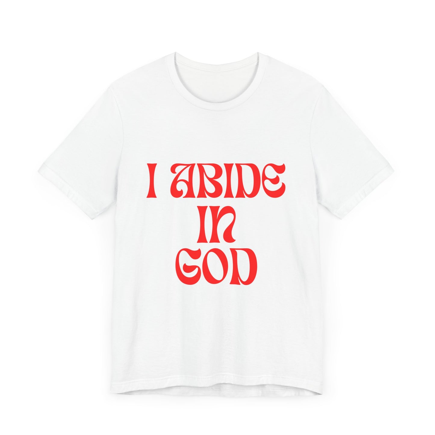I Abide In God, God Abides In Me Premium Tee