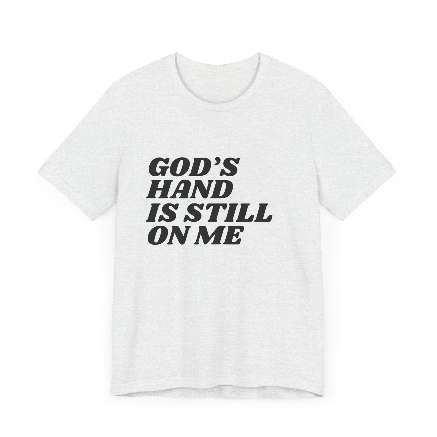 God's Hand Is Still On Me Premium Tee