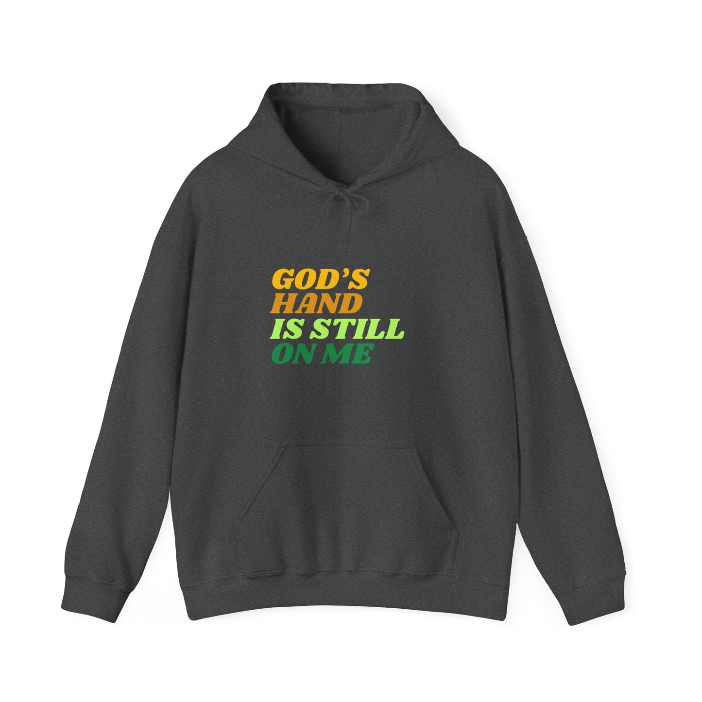 God's Hand Is Still On Me Hoodie