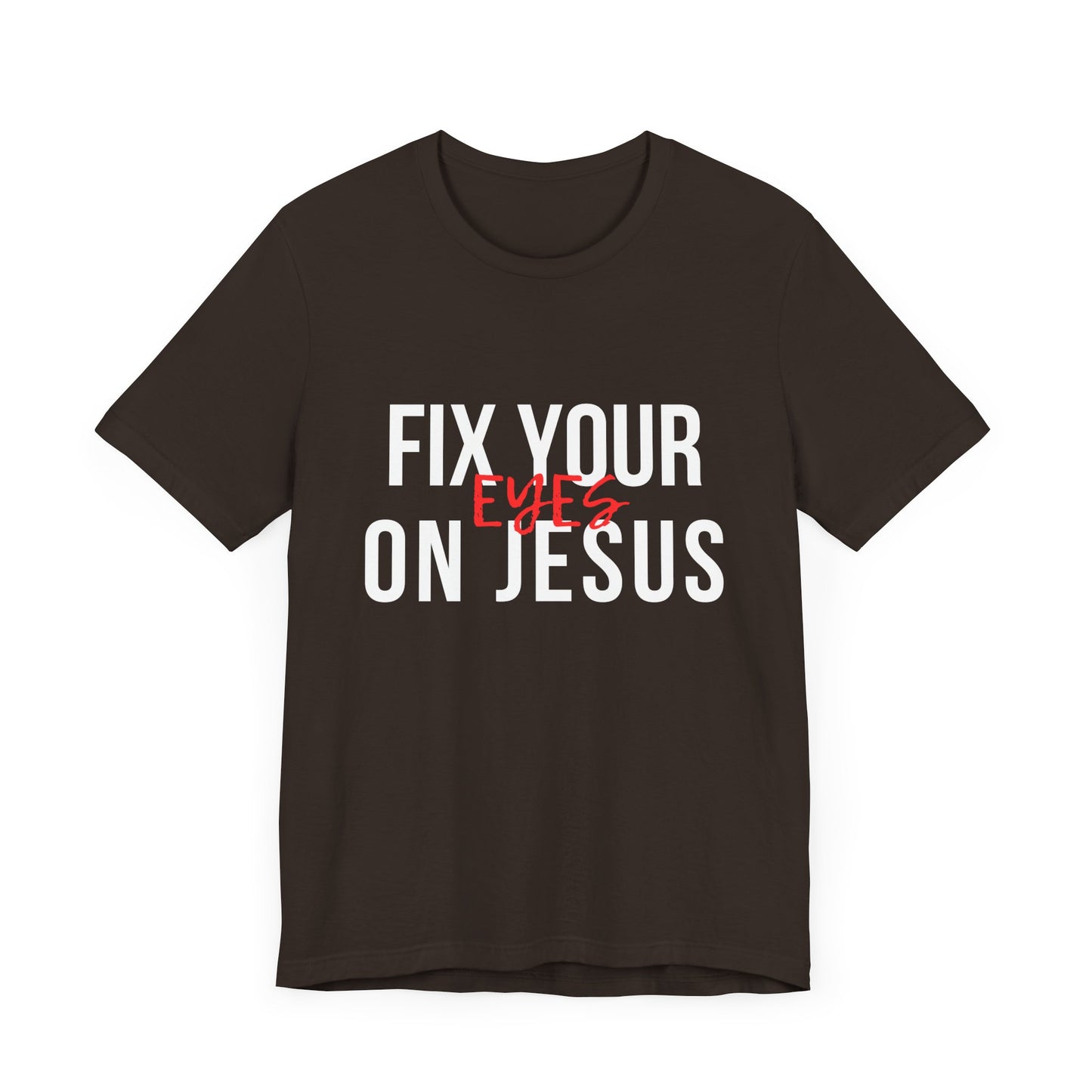 Fix Your Eyes On Jesus Premium Tee