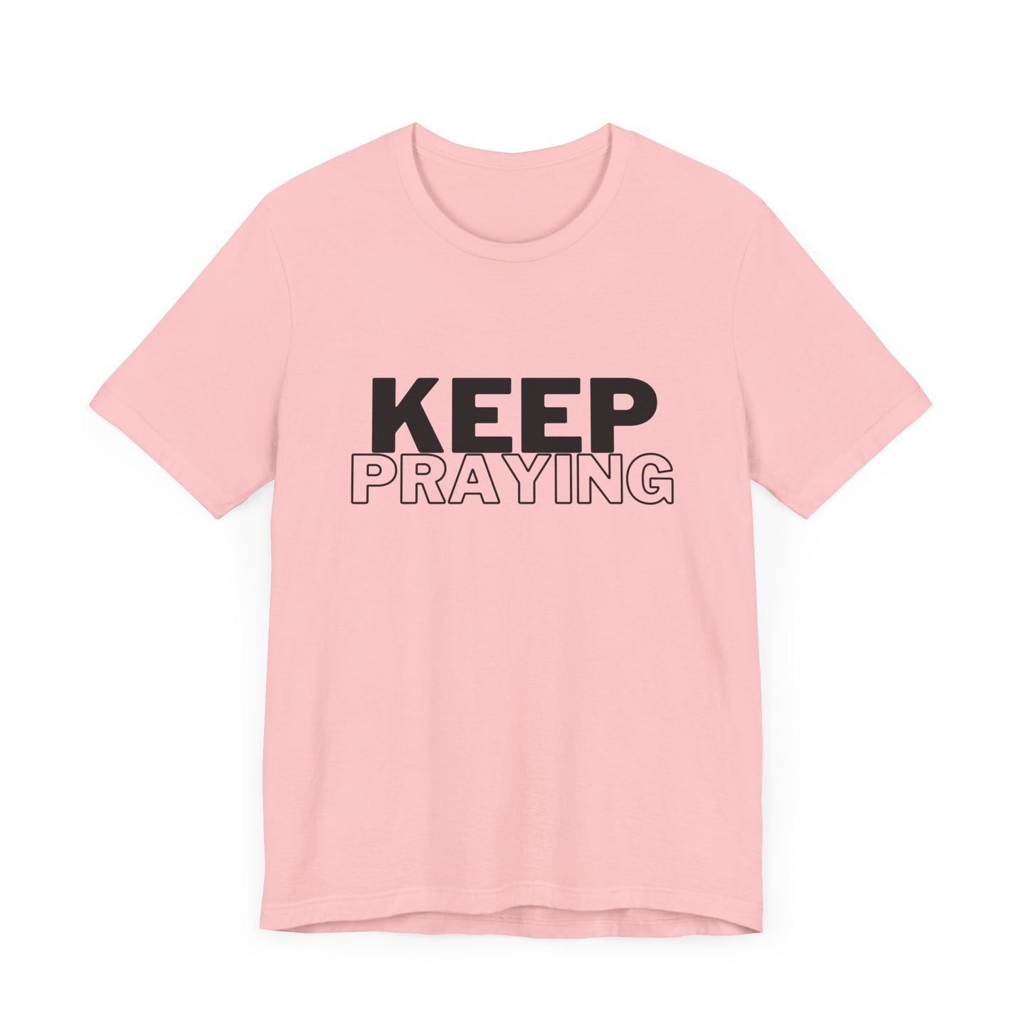 Keep Praying Premium Tee