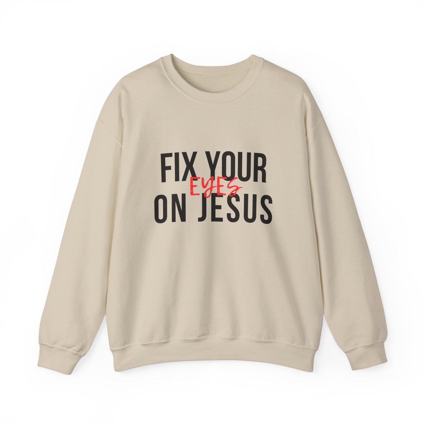 Fix Your Eyes On Jesus Sweatshirt
