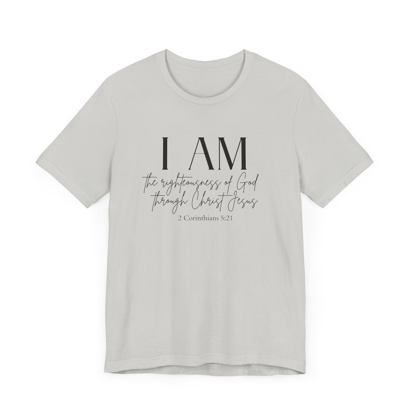 I Am The Righteousness Of God Through Christ Jesus Premium Tee