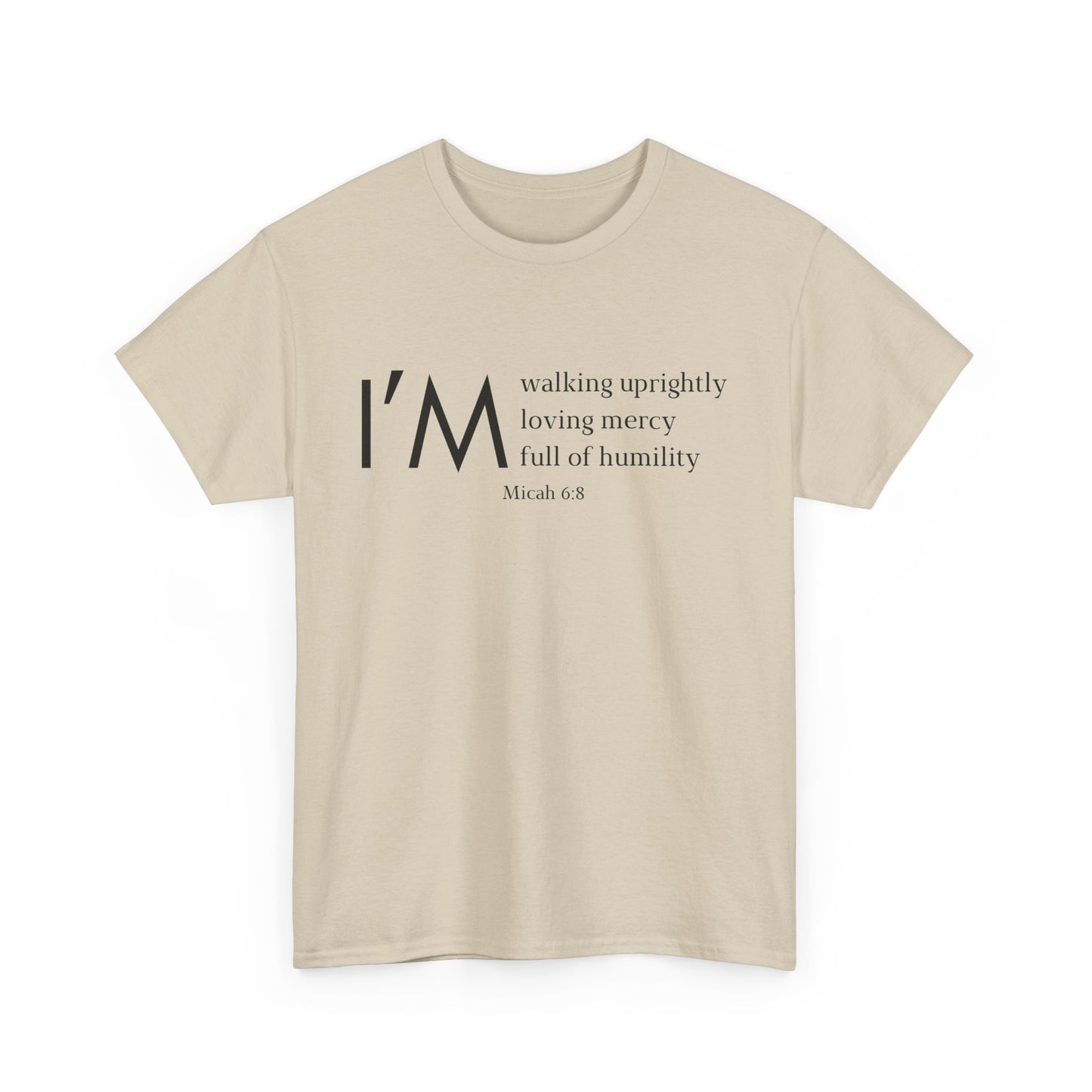 I'm Walking Uprightly, Loving Mercy, Full Of Humility Micah 6:8 Classic Tee