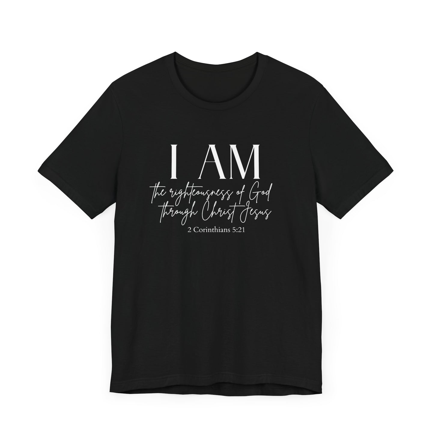 I Am The Righteousness Of God Through Christ Jesus Premium Tee