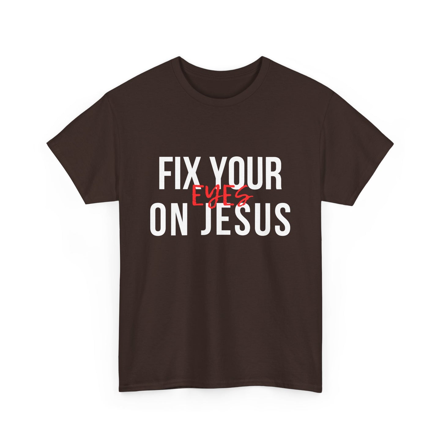 Fix Your Eyes On Jesus Classic Tee