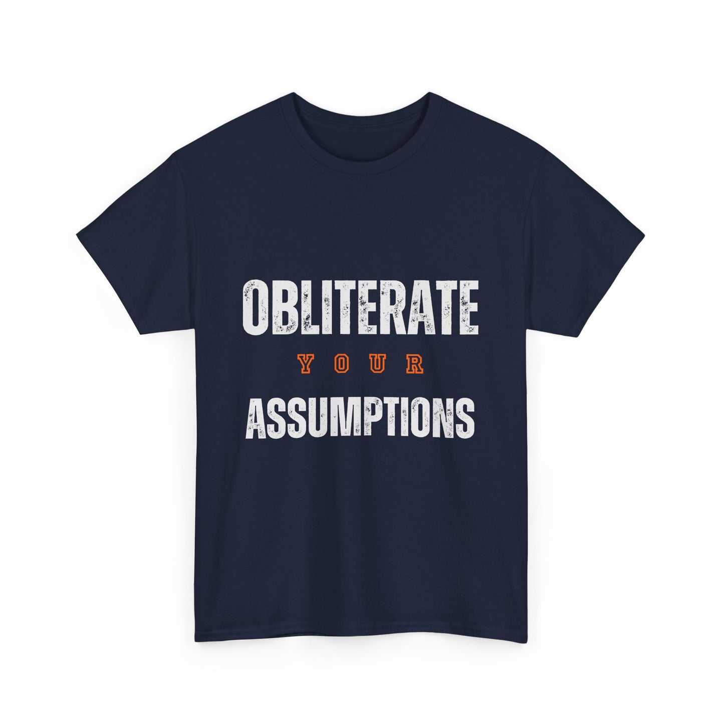 Obliterate Your Assumptions Classic Tee