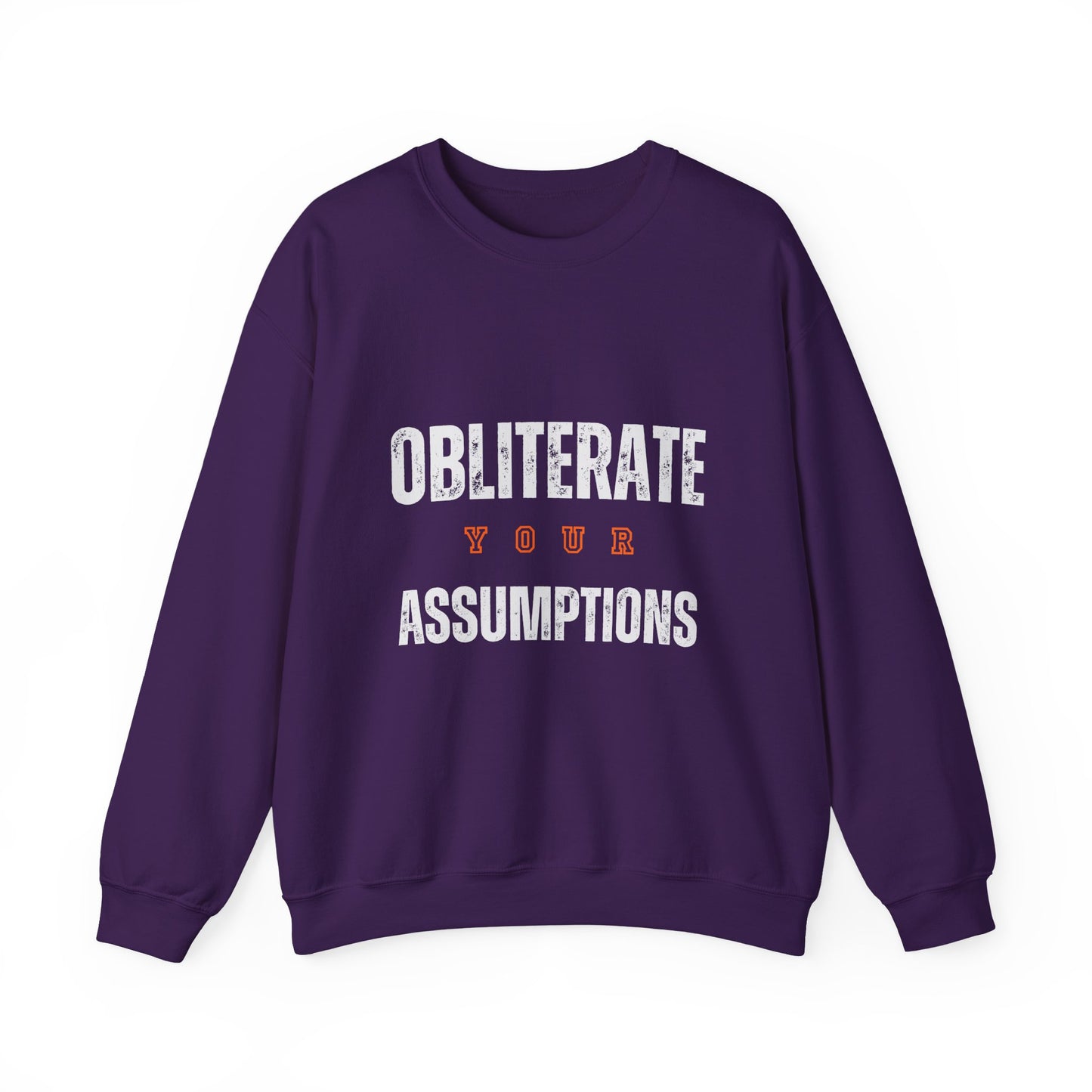 Obliterate Your Assumptions Sweatshirt
