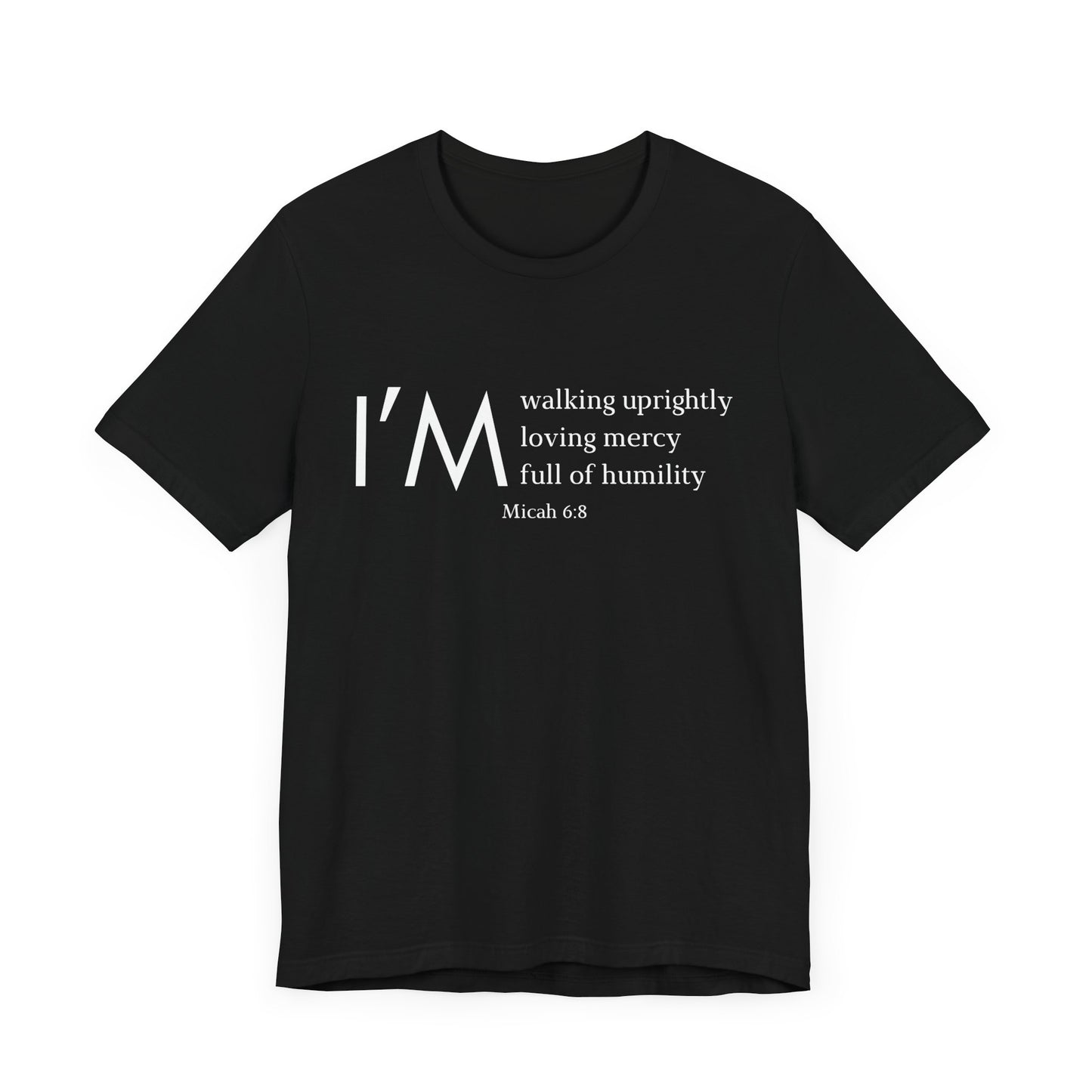 I'm Walking Uprightly, Loving Mercy, Full Of Humility Micah 6:8 Premium Tee