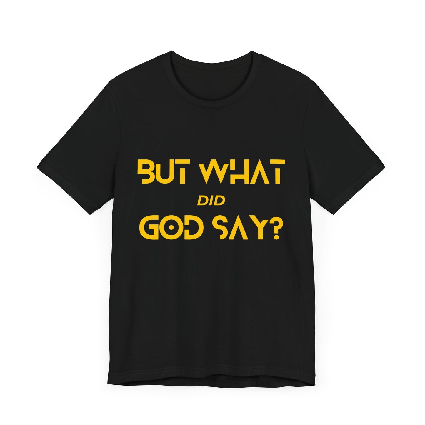 But What Did God Say? Premium Tee