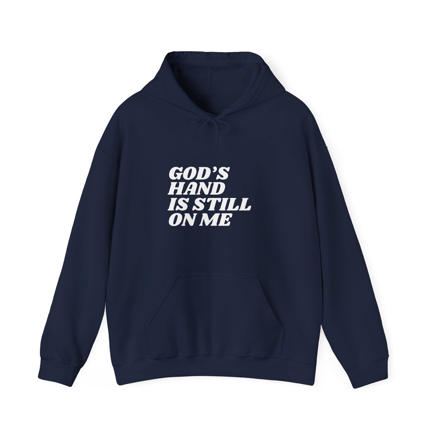 God's Hand Is Still On Me Hoodie