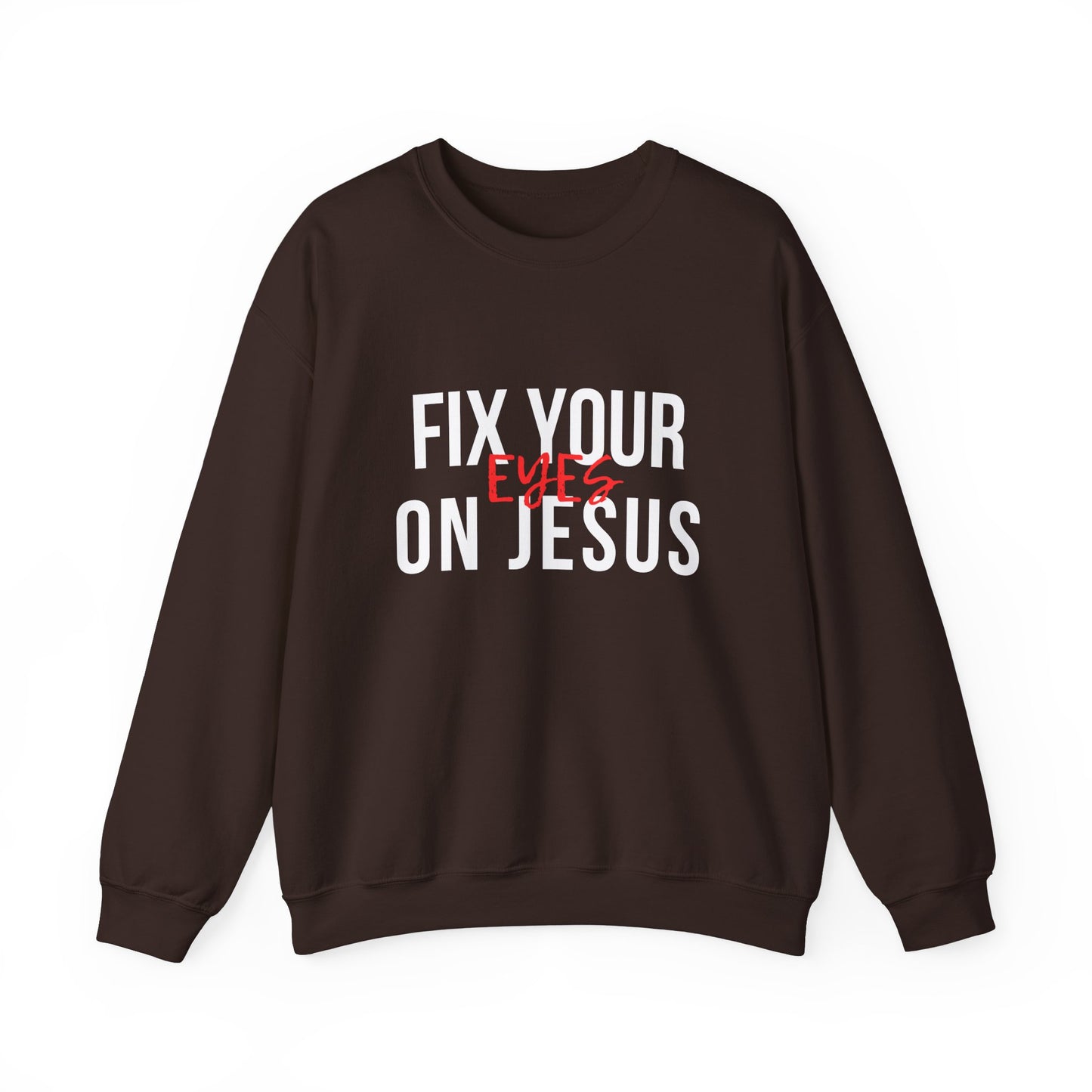 Fix Your Eyes On Jesus Sweatshirt