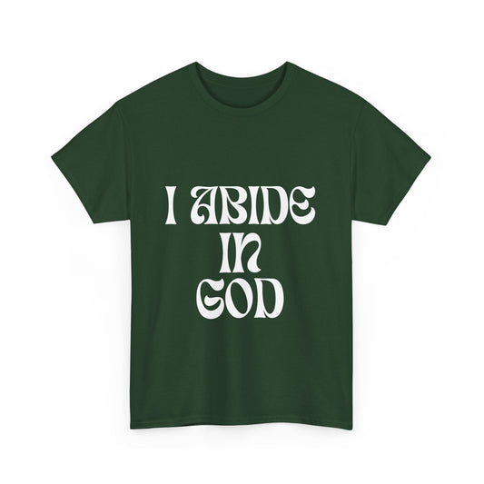 I Abide In God, God Abides In Me Classic Tee