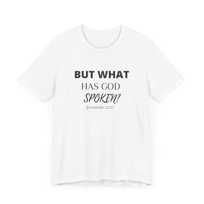 But What Has God Spoken? Premium Tee